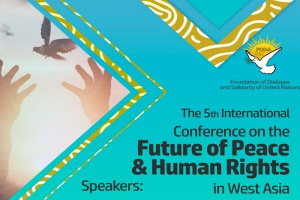 Tehran hosts &quot;Future of Peace and HR in West Asia&quot; conference